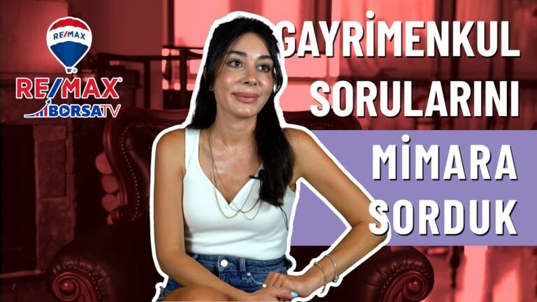 Remax Borsa’da Gayrimenkul Sorularını Mimara Sorduk