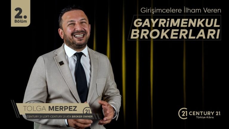 İlham Veren Brokerlar 2.Bölüm | Century 21 Loft-Century 21 Ata Gayrimenkul Broker’ı Tolga Merpez!